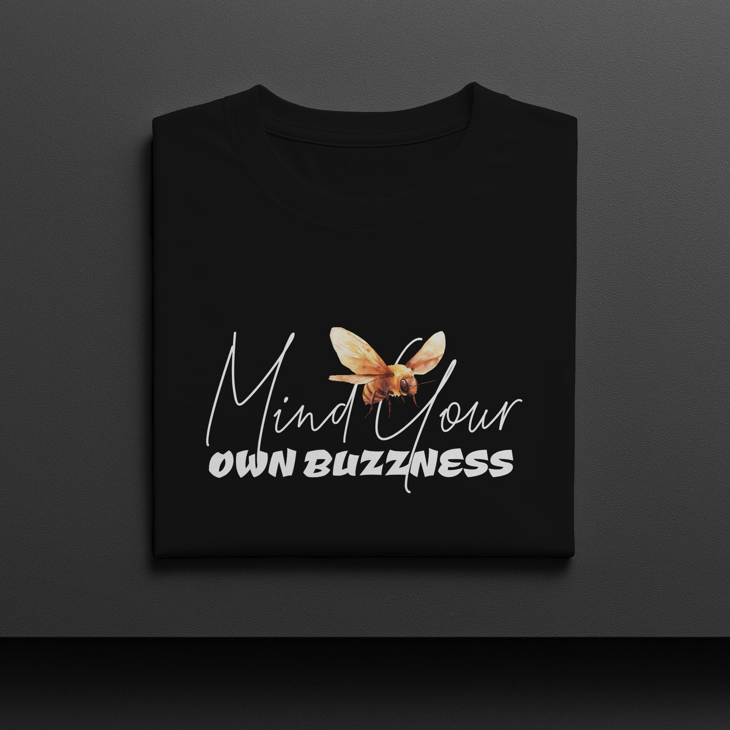 Mind Your Own Buzzness T-shirt