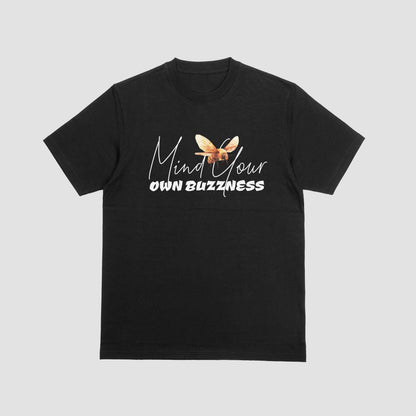 Mind Your Own Buzzness T-shirt